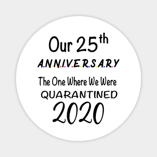 25th Anniversary Quarantined 2020 Magnet